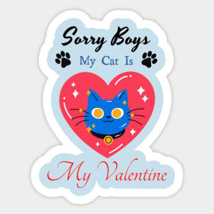 Sorry boys my cat is my valentine Sticker